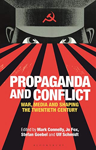 Stock image for Propaganda and Conflict: War, Media and Shaping the Twentieth Century for sale by Revaluation Books