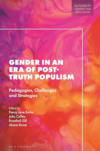 Stock image for Gender in an Era of Post-truth Populism: Pedagogies, Challenges and Strategies (Bloomsbury Gender and Education) for sale by Revaluation Books