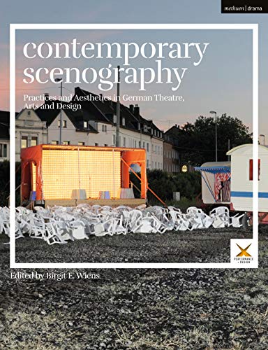 Stock image for Contemporary Scenography: Practices and Aesthetics in German Theatre, Arts and Design for sale by Revaluation Books