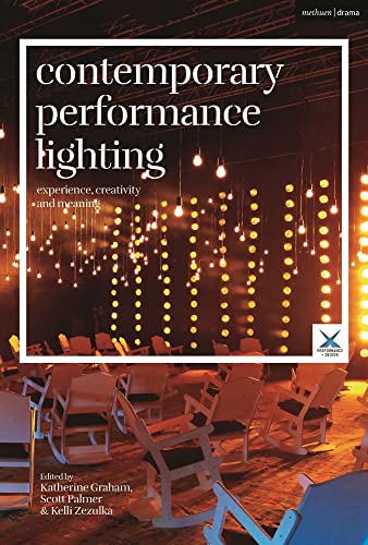 Stock image for Contemporary Performance Lighting : Experience, Creativity and Meaning for sale by GreatBookPrices