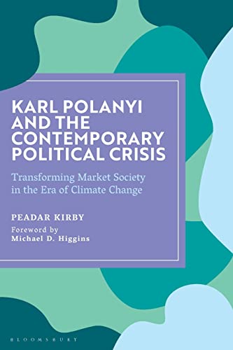 Imagen de archivo de Karl Polanyi and the Contemporary Political Crisis: Transforming Market Society in the Era of Climate Change a la venta por GF Books, Inc.