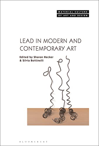 Stock image for Lead in Modern and Contemporary Art (Material Culture of Art and Design) for sale by Housing Works Online Bookstore