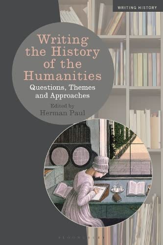 Imagen de archivo de Writing the History of the Humanities: Questions, Themes, and Approaches a la venta por Revaluation Books
