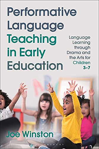 Stock image for Performative Language Teaching in Early Education: Language Learning through Drama and the Arts for Children 3?7 (Bloomsbury Guidebooks for Language Teachers) for sale by The Compleat Scholar