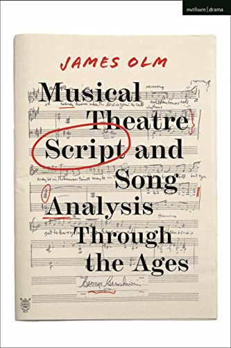 9781350199323: Musical Theatre Script and Song Analysis Through the Ages