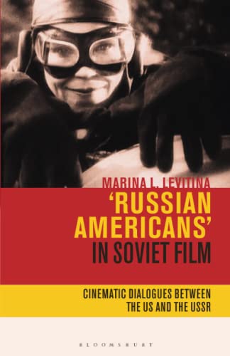 Beispielbild fr Russian Americans' in Soviet Film Cinematic Dialogues Between the Us and the USSR Kino The Russian and Soviet Cinema zum Verkauf von PBShop.store US