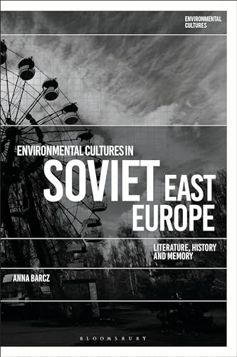 Stock image for Environmental Cultures in Soviet East Europe: Literature, History and Memory for sale by Revaluation Books