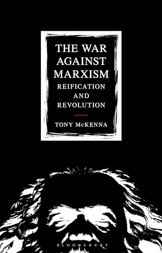 Beispielbild fr The War Against Marxism: Reification and Revolution zum Verkauf von Monster Bookshop