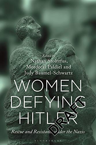 9781350201552: Women Defying Hitler: Rescue and Resistance under the Nazis