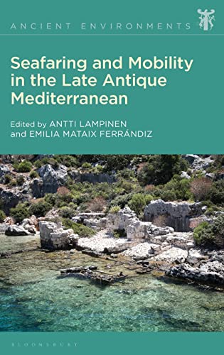 Stock image for Seafaring and Mobility in the Late Antique Mediterranean (Ancient Environments) for sale by The Compleat Scholar