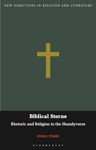 9781350202894: Biblical Sterne: Rhetoric and Religion in the Shandyverse (New Directions in Religion and Literature)