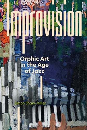 Stock image for Improvision: Orphic Art in the Age of Jazz for sale by The Compleat Scholar