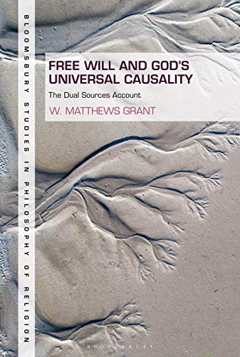 Imagen de archivo de Free Will and God's Universal Causality: The Dual Sources Account a la venta por Revaluation Books