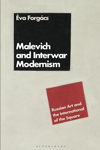 Imagen de archivo de Malevich and Interwar Modernism: Russian Art and the International of the Square a la venta por Housing Works Online Bookstore