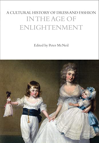 Beispielbild fr A Cultural History of Dress and Fashion in the Age of Enlightenment zum Verkauf von Blackwell's