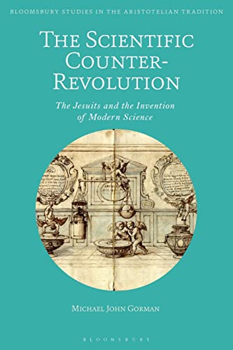 9781350211438: Scientific Counter-Revolution, The: The Jesuits and the Invention of Modern Science