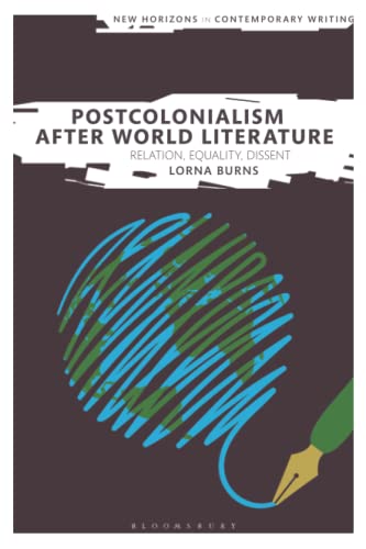 9781350211483: Postcolonialism After World Literature: Relation, Equality, Dissent