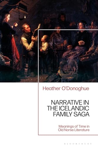Imagen de archivo de Narrative in the Icelandic Family Saga: Meanings of Time in Old Norse Literature a la venta por Chiron Media