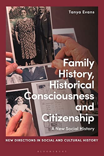 Stock image for Family History, Historical Consciousness and Citizenship : A New Social History for sale by GreatBookPrices