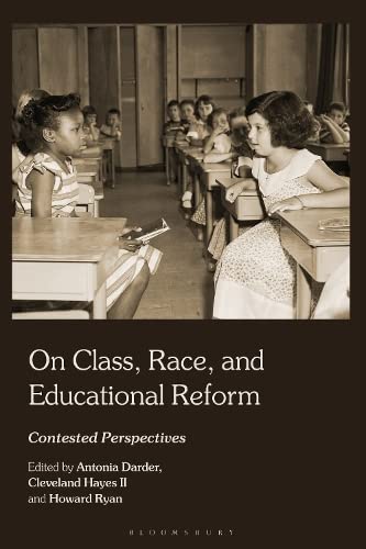 9781350212374: On Class, Race, and Educational Reform: Contested Perspectives