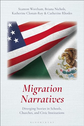 Imagen de archivo de Migration Narratives: Diverging Stories in Schools, Churches, and Civic Institutions a la venta por The Compleat Scholar