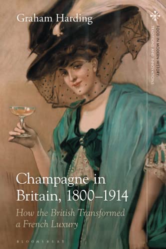 Imagen de archivo de Champagne in Britain, 1800-1914: How the British Transformed a French Luxury a la venta por ThriftBooks-Atlanta