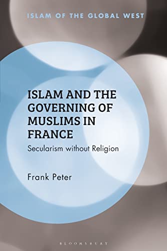 Imagen de archivo de Islam and the Governing of Muslims in France: Secularism without Religion a la venta por Chiron Media