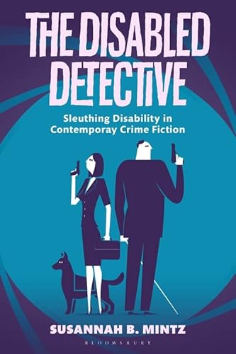 Stock image for Disabled Detective, The: Sleuthing Disability in Contemporary Crime Fiction for sale by GF Books, Inc.