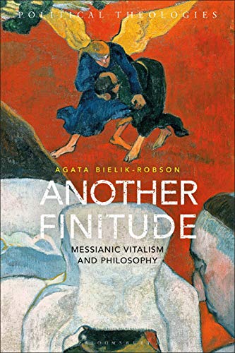 9781350225176: Another Finitude: Messianic Vitalism and Philosophy