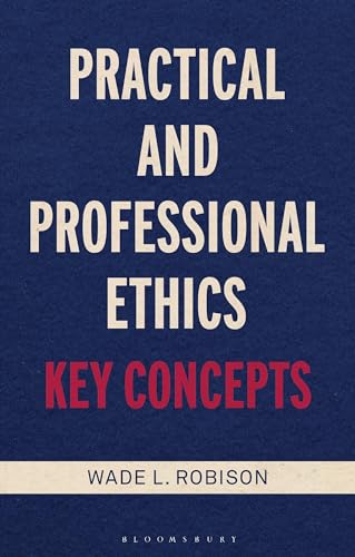 Stock image for Practical and Professional Ethics: Key Concepts for sale by Chiron Media