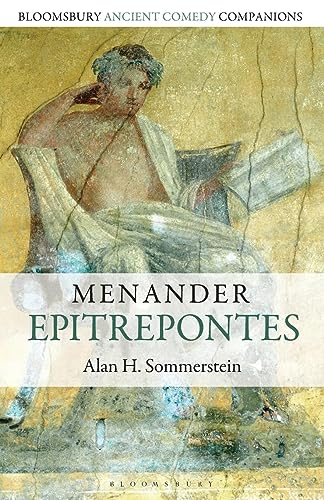 Stock image for Menander: Epitrepontes (Bloomsbury Ancient Comedy Companions) for sale by GF Books, Inc.