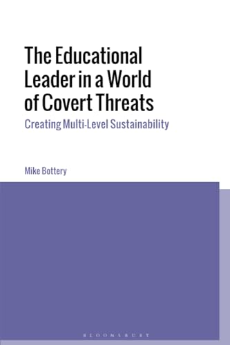 9781350226791: Educational Leader in a World of Covert Threats, The: Creating Multi-Level Sustainability