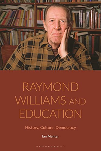 9781350226821: Raymond Williams and Education: History, Culture, Democracy