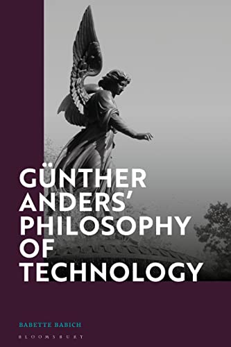 Stock image for Günther Anders   Philosophy of Technology: From Phenomenology to Critical Theory for sale by WeBuyBooks