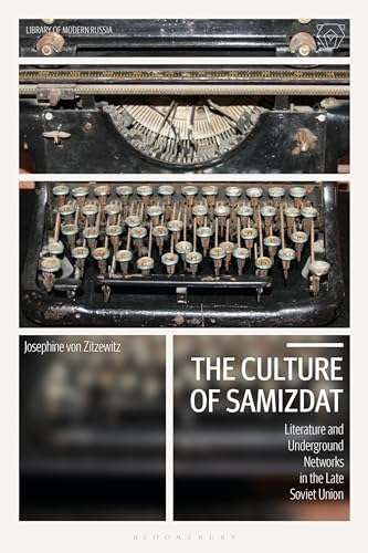 Beispielbild fr Culture of Samizdat, The: Literature and Underground Networks in the Late Soviet Union (Library of Modern Russia) zum Verkauf von Housing Works Online Bookstore