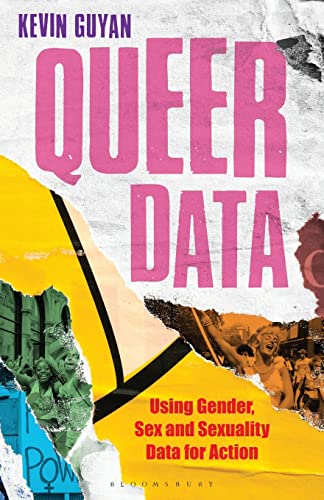 9781350230729: Queer Data: Using Gender, Sex and Sexuality Data for Action: (Bloomsbury Studies in Digital Cultures)