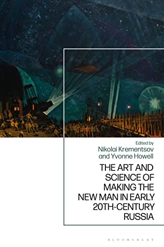 Beispielbild fr Art and Science of Making the New Man in Early 20th-Century Russia, The zum Verkauf von BGV Books LLC