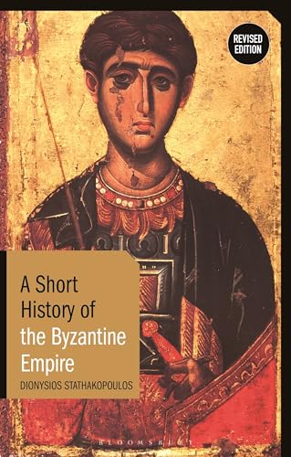 9781350233409: Short History of the Byzantine Empire, A: Revised Edition (Short Histories)