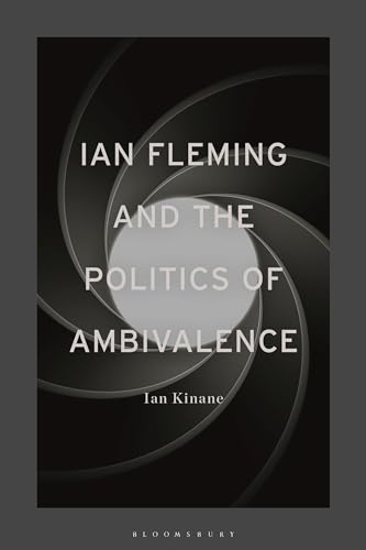 Beispielbild fr Ian Fleming and the Politics of Ambivalence zum Verkauf von AHA-BUCH GmbH