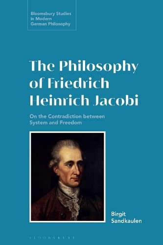Stock image for The Philosophy of Friedrich Heinrich Jacobi: On the Contradiction Between System and Freedom for sale by Revaluation Books