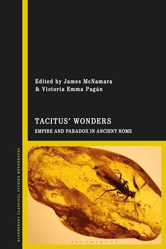 9781350241732: Tacitus’ Wonders: Empire and Paradox in Ancient Rome