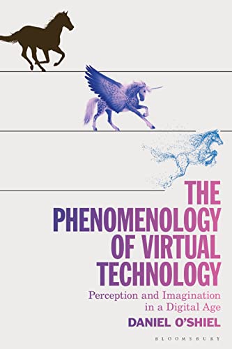 9781350245501: Phenomenology of Virtual Technology, The: Perception and Imagination in a Digital Age