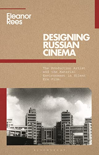 Imagen de archivo de Designing Russian Cinema: The Production Artist and the Material Environment in Silent Era Film a la venta por Revaluation Books