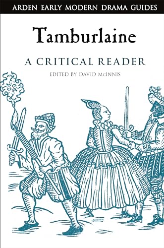 9781350246652: Tamburlaine: A Critical Reader (Arden Early Modern Drama Guides)