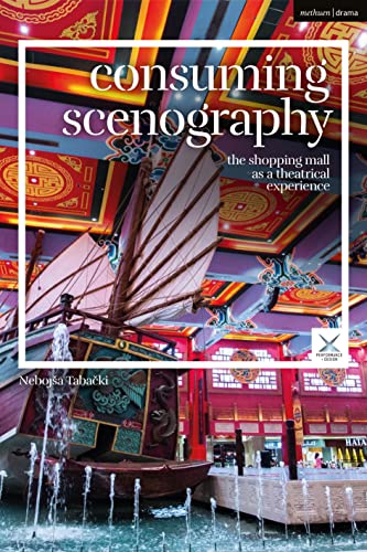 Stock image for Consuming Scenography: The Shopping Mall As a Theatrical Experience for sale by Revaluation Books