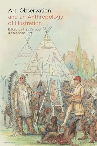 Imagen de archivo de Art, Observation, and an Anthropology of Illustration a la venta por Revaluation Books