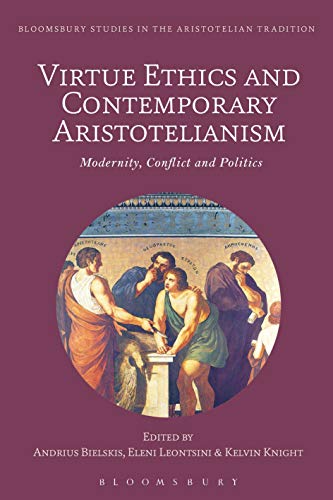 Beispielbild fr Virtue Ethics and Contemporary Aristotelianism: Modernity, Conflict and Politics zum Verkauf von Revaluation Books