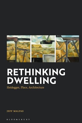 9781350253148: Rethinking Dwelling: Heidegger, Place, Architecture