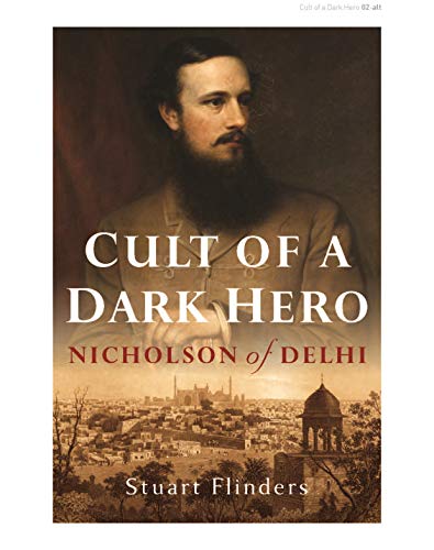 9781350254862: Cult of a Dark Hero: Nicholson of Delhi