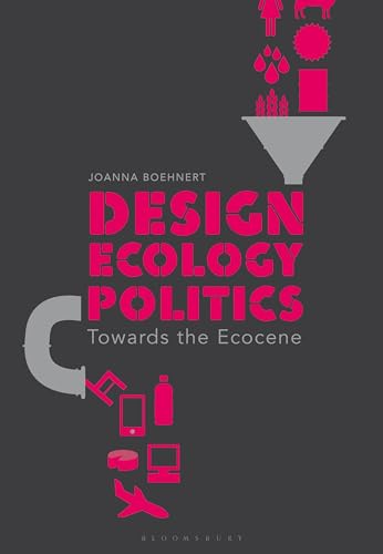 Stock image for Design, Ecology, Politics for sale by Blackwell's